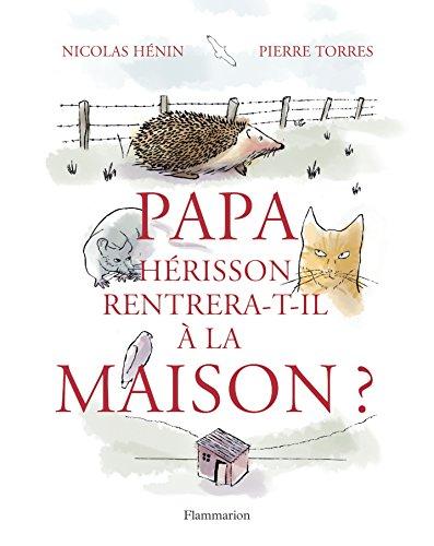 Papa Hérisson rentrera-t-il à la maison ?