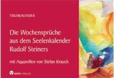 Die Wochensprüche aus dem Seelenkalender Rudolf Steiners: mit Aquarellen von Stefan Krauch