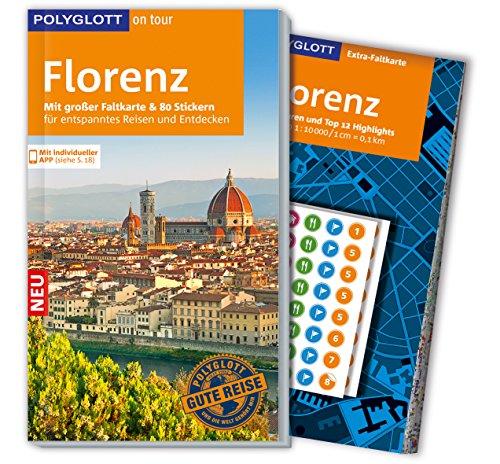 POLYGLOTT on tour Reiseführer Florenz: Mit großer Faltkarte, 80 Stickern und individueller App