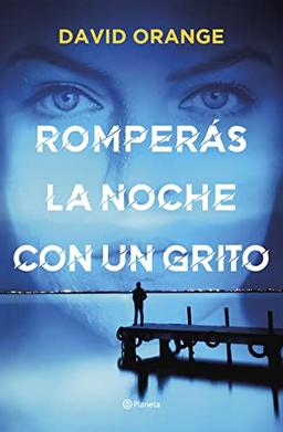 Romperás la noche con un grito (Autores Españoles e Iberoamericanos)