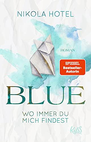 Blue – Wo immer du mich findest (Paper-Love-Reihe, Band 2)