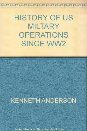 HISTORY OF US MILTARY OPERATIONS SINCE WW2