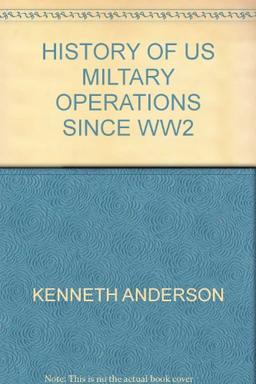 HISTORY OF US MILTARY OPERATIONS SINCE WW2