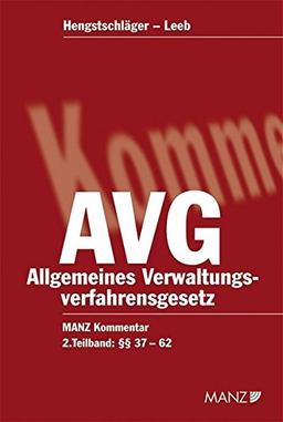 Kommentar zum Allgemeinen Verwaltungsverfahrensgesetz: 2. Teilband §§ 37 - 62 AVG (Manz Grosskommentare)