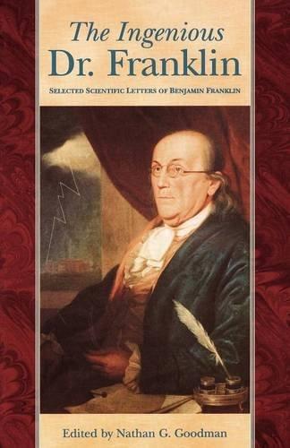 Ingenious Dr. Franklin: Selected Scientific Letters of Benjamin Franklin (Pennsylvania Paperbacks)