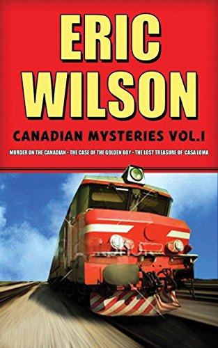 Eric Wilson's Canadian Mysteries Volume 1: Murder on the Canadian