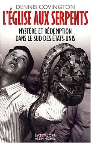 L'Eglise aux serpents : mystère et rédemption dans le sud des Etats-Unis