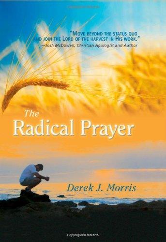 The Radical Prayer: Will You Respond to the Appeal of Jesus?