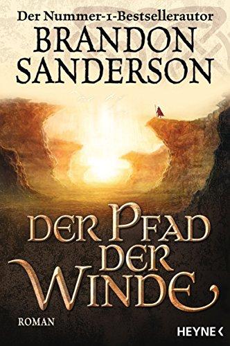 Der Pfad der Winde: Roman (Die Sturmlicht-Chroniken, Band 2)