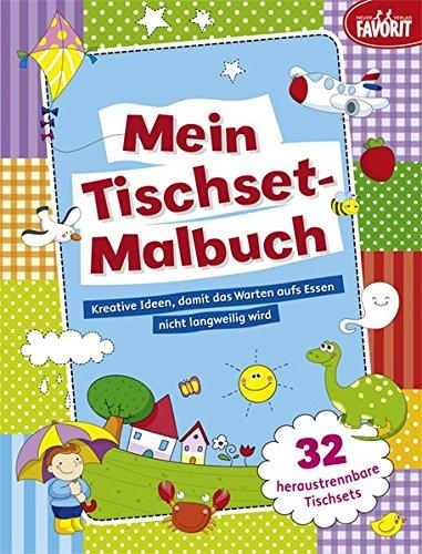 Mein Tischset-Malbuch: Kreative Ideen, damit das Warten aufs Essen nicht langweilig wird