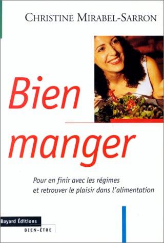 Bien manger : pour en finir avec les régimes et retrouver le plaisir dans l'alimentation