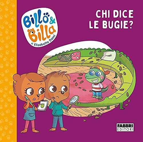 Chi Dice Le Bugie? Billo E Billa. Ediz. a Colori