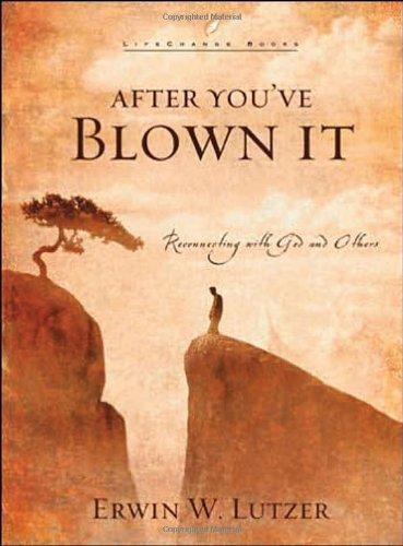 After You've Blown It: Reconnecting with God and Others (LifeChange Books)