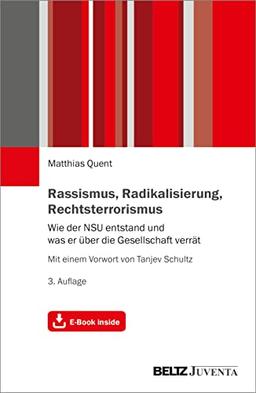 Rassismus, Radikalisierung, Rechtsterrorismus: Wie der NSU entstand und was er über die Gesellschaft verrät. Mit einem Vorwort von Tanjev Schultz. Mit E-Book inside