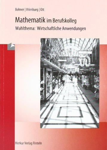 Mathematik im Berufskolleg II, Wahlthema: Wirtschaftliche Anwendung