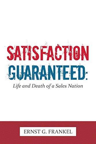 Satisfaction Guaranteed: Life and Death of a Sales Nation