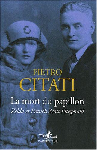 La mort du papillon : Zelda et Francis Scott Fitzgerald