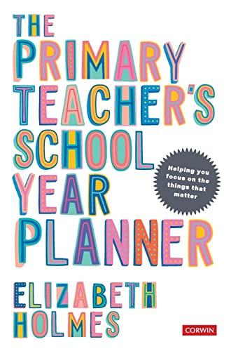 The Primary Teacher's School Year Planner (Corwin Ltd)