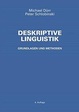 Deskriptive Linguistik: Grundlagen und Methoden