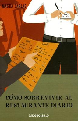 Como sobrevivir al restaurante diario / How to Survive the Daily Restaurant (Autoayuda (debolsillo))