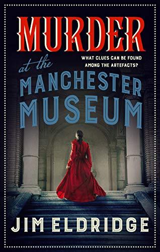 Murder at the Manchester Museum: A whodunnit that will keep you guessing (Museum Mysteries, Band 4)