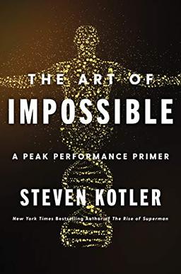 The Art of Impossible: A Peak Performance Primer