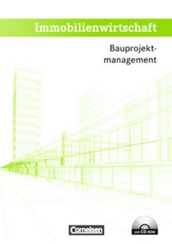 Immobilienwirtschaft: Bauprojektmanagement: Schülerbuch mit CD-ROM