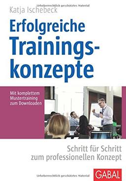 Erfolgreiche Trainingskonzepte: Schritt für Schritt zum professionellen Konzept