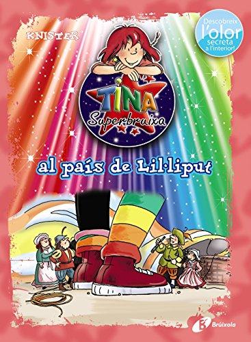 Tina Superbruixa al país de Lil·liput (ed. COLOR) (Catalá - A PARTIR DE 8 ANYS - PERSONATGES - Tina Superbruixa)