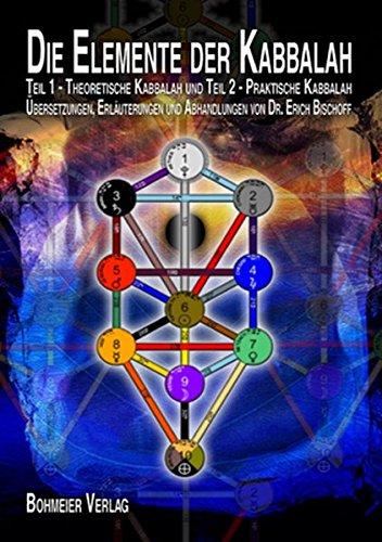 Die Elemente der Kabbalah: 1. Teil: Theoretische Kabbalah. 2. Teil: Praktische Kabbalah