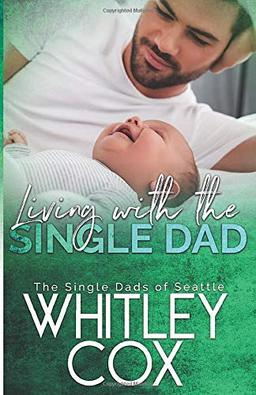 Living with the Single Dad (The Single Dads of Seattle, Band 4)