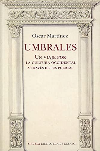 Umbrales. Un viaje por la cultura occidental a través de sus puertas (Biblioteca de Ensayo / Serie mayor, Band 118)