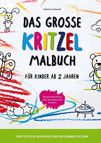 Das große Kritzelmalbuch für Kinder ab 2 Jahren: Spannende Motive zum Ausmalen und Kritzeln! Für glückliche Kinder und entspannte Eltern