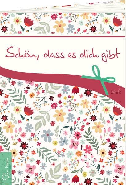 Schön, dass es dich gibt (Geschenkhefte von Herzen)