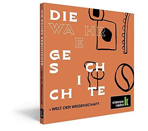 Die wahre Geschichte - Welt der Wissenschaft Hörbuch