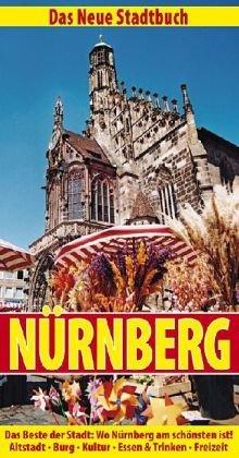 Das Neue Stadtbuch Nürnberg: Das Beste der Stadt: Wo Nürnberg am schönsten ist!