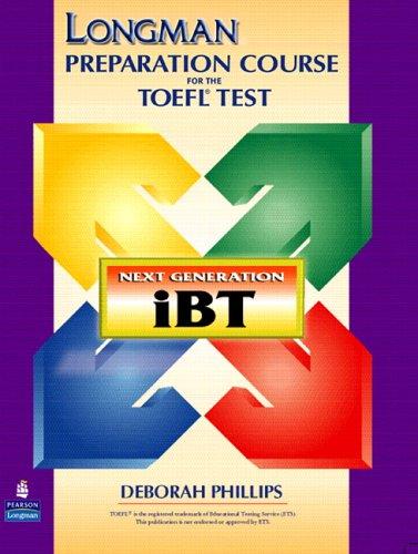 Longman Preparation Course TOEFL Test. With Answer Key. (Lernmaterialien): Next Generation (IBT) with Answer Key Without CD-ROM