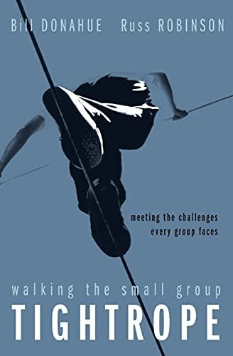 Walking the Small Group Tightrope: Meeting the Challenges Every Group Faces