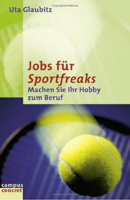 Jobs für Sportfreaks: Machen Sie Ihr Hobby zum Beruf (campus concret)