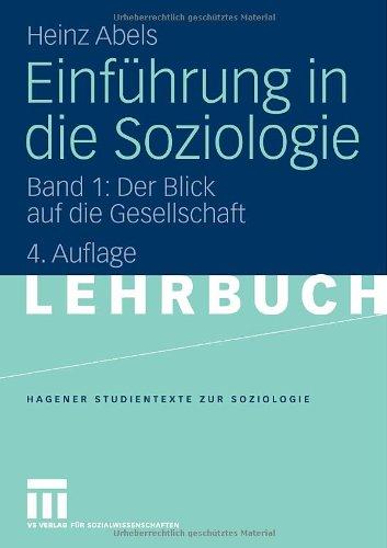 Einführung in die Soziologie: Band 1: Der Blick auf die Gesellschaft (Studientexte zur Soziologie)