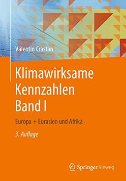 Klimawirksame Kennzahlen Band I: Europa + Eurasien und Afrika