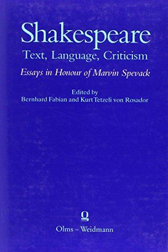 Shakespeare - Text, Language, Criticism: Text, Language, Criticism - Essays in Honour of Marvin Spevack