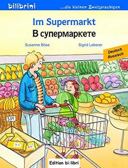 Im Supermarkt: Kinderbuch Deutsch-Russisch