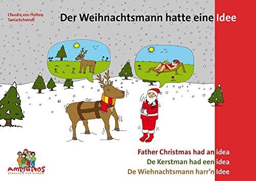 Der Weihnachtsmann hatte eine Idee: Eine weihnachtliche Geschichte in vier Sprachen