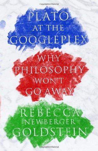 Plato At The Googleplex: Why Philosophy Won't Go Away