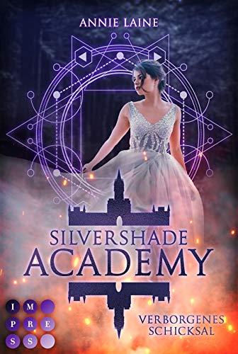 Silvershade Academy 1: Verborgenes Schicksal: Romantasy über gefährliche Gefühle zu einem dämonischen Bad Boy - magischer Akademie-Liebesroman (1)