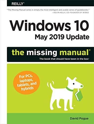 Windows 10 May 2019 Update: The Missing Manual: The Book That Should Have Been in the Box