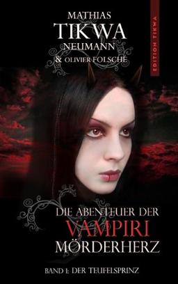 Die Abenteuer der Vampiri Mörderherz: Band 1: Der Teufelsprinz