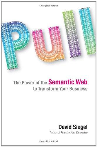 Pull: The Power of the Semantic Web to Transform Your Business