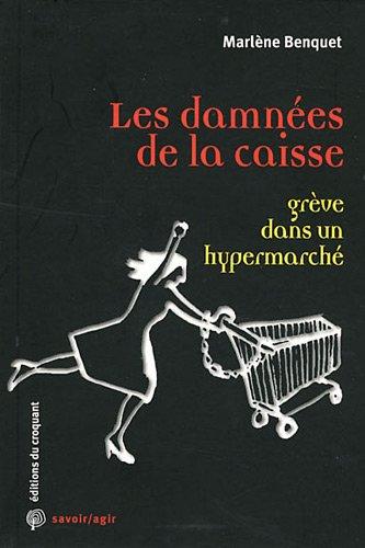 Les damnées de la caisse : enquête sur une grève dans un hypermarché